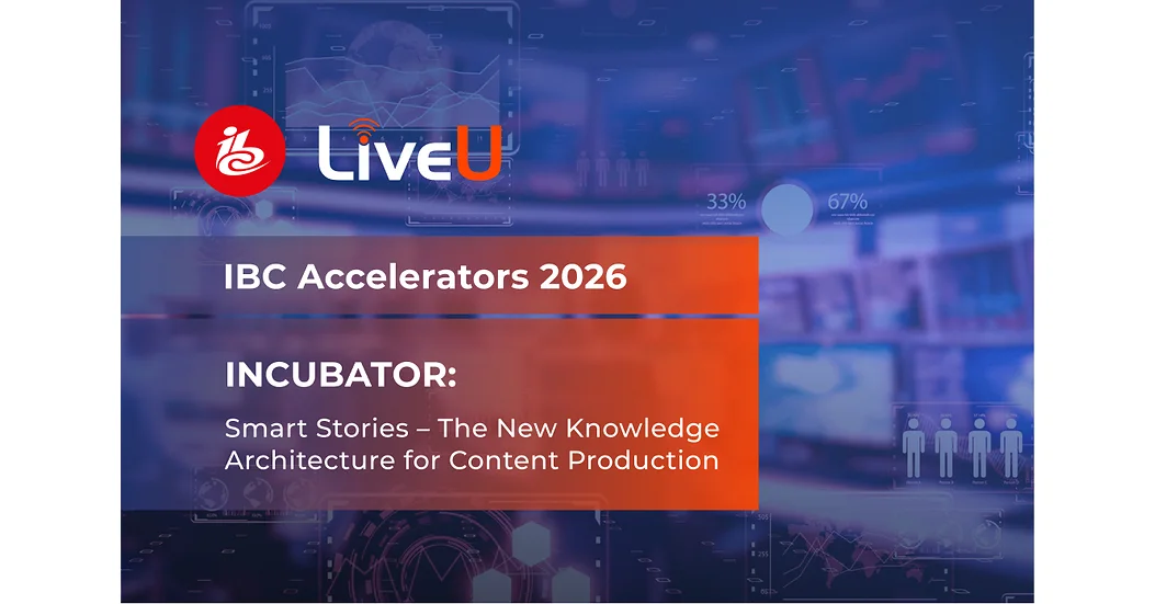 Source image for LiveU joins open Story Object Model work for context-aware newsrooms